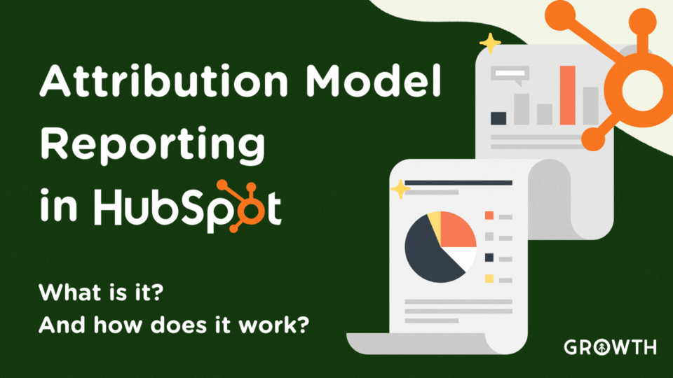 What Is Attribution Model Reporting In Hubspot